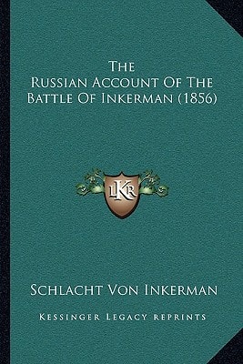 The Russian Account Of The Battle Of Inkerman (1856)
