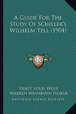 A Guide For The Study Of Schiller's Wilhelm Tell (1904)