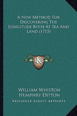 A New Method For Discovering The Longitude Both At Sea And Land (1715)