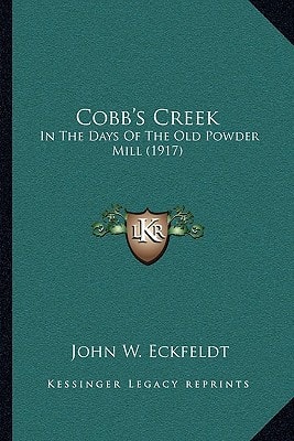 Cobb's Creek: In The Days Of The Old Powder Mill (1917)