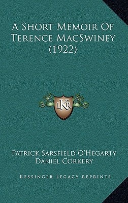 A Short Memoir Of Terence MacSwiney (1922)