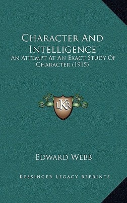 Character And Intelligence: An Attempt At An Exact Study Of Character (1915)