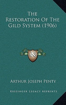 The Restoration Of The Gild System (1906)