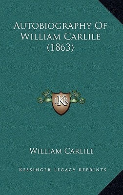 Autobiography Of William Carlile (1863)