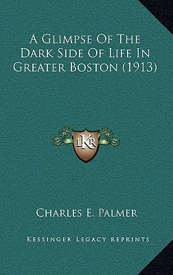 A Glimpse Of The Dark Side Of Life In Greater Boston (1913)