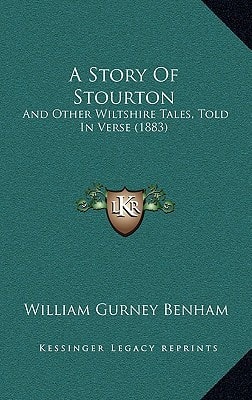 A Story Of Stourton: And Other Wiltshire Tales, Told In Verse (1883)