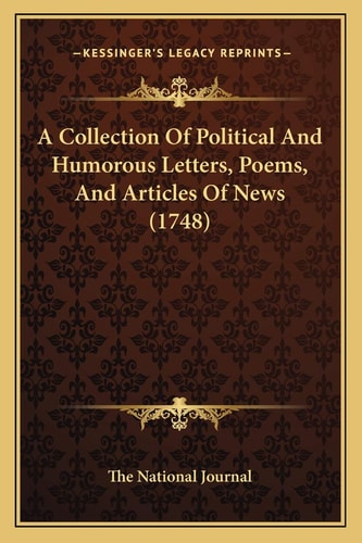 A Collection Of Political And Humorous Letters, Poems, And Articles Of News (1748)