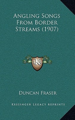 Angling Songs From Border Streams (1907)
