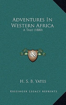 Adventures In Western Africa: A Tale (1880)