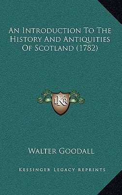 An Introduction To The History And Antiquities Of Scotland (1782)
