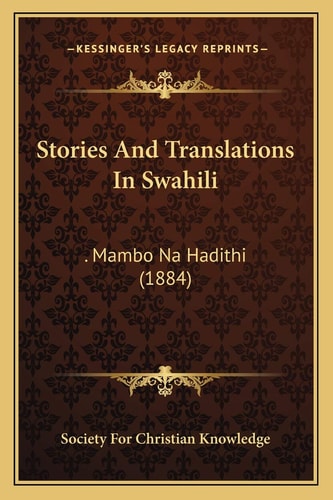 Stories And Translations In Swahili: . Mambo Na Hadithi (1884)