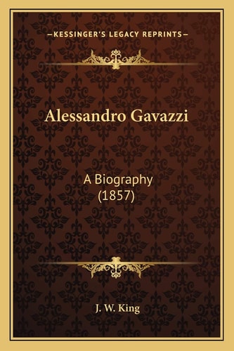 Alessandro Gavazzi: A Biography (1857)