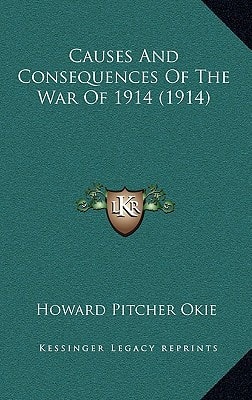 Causes And Consequences Of The War Of 1914 (1914)
