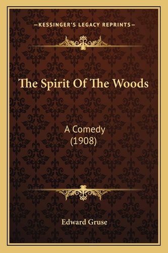 The Spirit Of The Woods: A Comedy (1908)