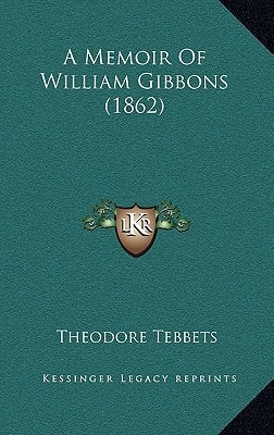 A Memoir Of William Gibbons (1862)