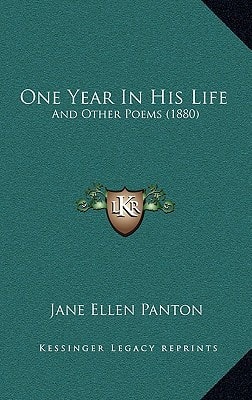 One Year In His Life: And Other Poems (1880)