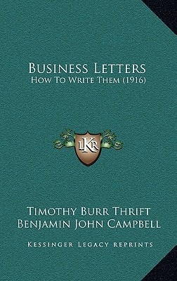 Business Letters: How To Write Them (1916)