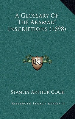 A Glossary Of The Aramaic Inscriptions (1898)