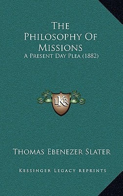 The Philosophy Of Missions: A Present Day Plea (1882)