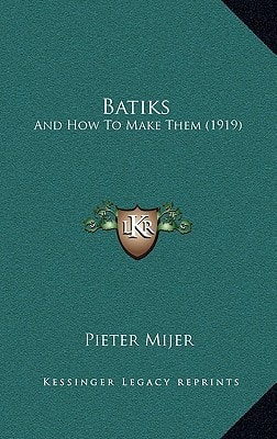 Batiks: And How To Make Them (1919)