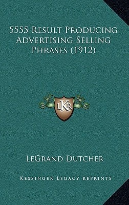 5555 Result Producing Advertising Selling Phrases (1912)