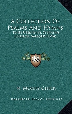 A Collection Of Psalms And Hymns: To Be Used In St. Stephen's Church, Salford (1794)