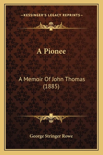 A Pionee: A Memoir Of John Thomas (1885)