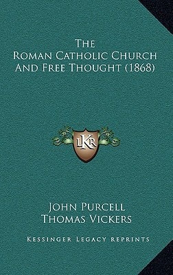 The Roman Catholic Church And Free Thought (1868)