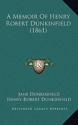 A Memoir Of Henry Robert Dunkinfield (1861)