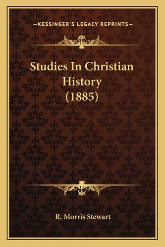 Studies In Christian History (1885)