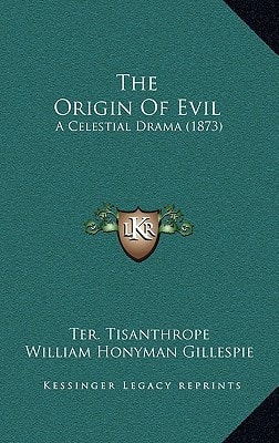 The Origin Of Evil: A Celestial Drama (1873)