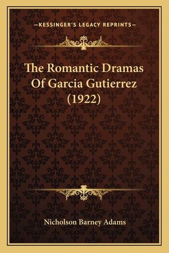The Romantic Dramas Of Garcia Gutierrez (1922)