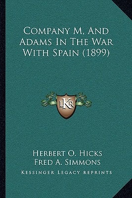 Company M, And Adams In The War With Spain (1899)
