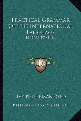 Practical Grammar Of The International Language: Esperanto (1915)