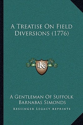 A Treatise On Field Diversions (1776)