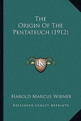 The Origin Of The Pentateuch (1912)