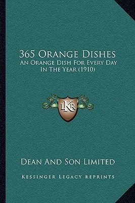 365 Orange Dishes: An Orange Dish For Every Day In The Year (1910)