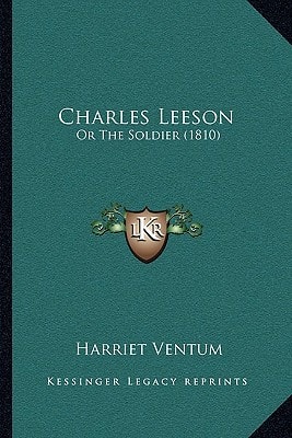 Charles Leeson: Or The Soldier (1810)
