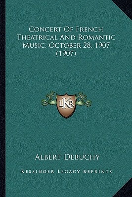 Concert Of French Theatrical And Romantic Music, October 28, 1907 (1907)