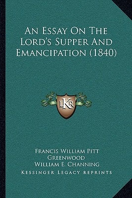 An Essay On The Lord's Supper And Emancipation (1840)