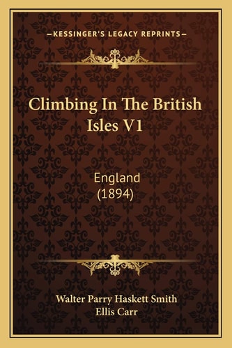 Climbing In The British Isles V1: England (1894)