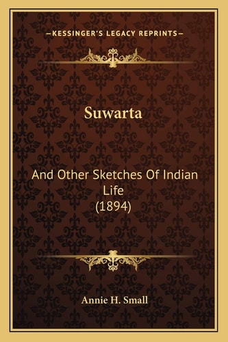 Suwarta: And Other Sketches Of Indian Life (1894)