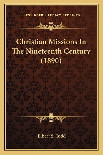 Christian Missions In The Nineteenth Century (1890)