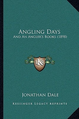 Angling Days: And An Angler's Books (1898)