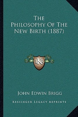 The Philosophy Of The New Birth (1887)