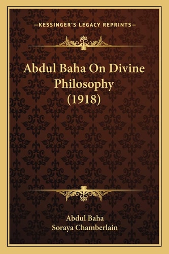 Abdul Baha On Divine Philosophy (1918)