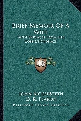 Brief Memoir Of A Wife: With Extracts From Her Correspondence: To Which Is Added, A Sermon Preached On The Occasion Of Her Death (1831)