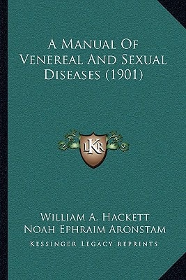 A Manual Of Venereal And Sexual Diseases (1901)
