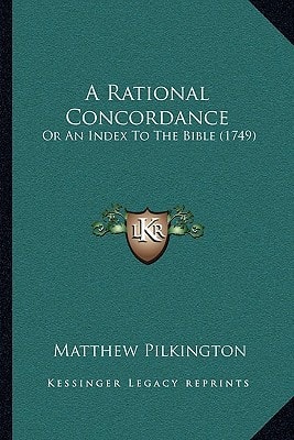 A Rational Concordance: Or An Index To The Bible (1749)
