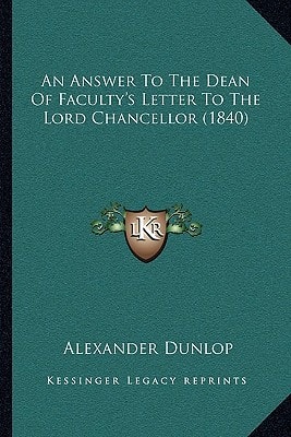 An Answer To The Dean Of Faculty's Letter To The Lord Chancellor (1840)